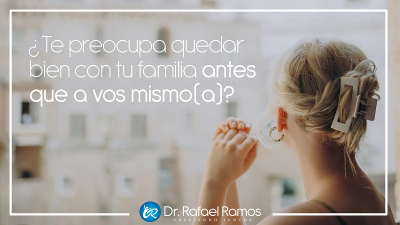 ¿Te preocupa quedar bien con tu familia antes que con vos mismo(a)?