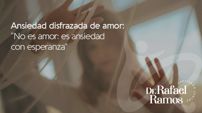 No es amor, es ansiedad con esperanza