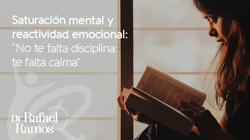 Tu mente está saturada: por eso reaccionás así